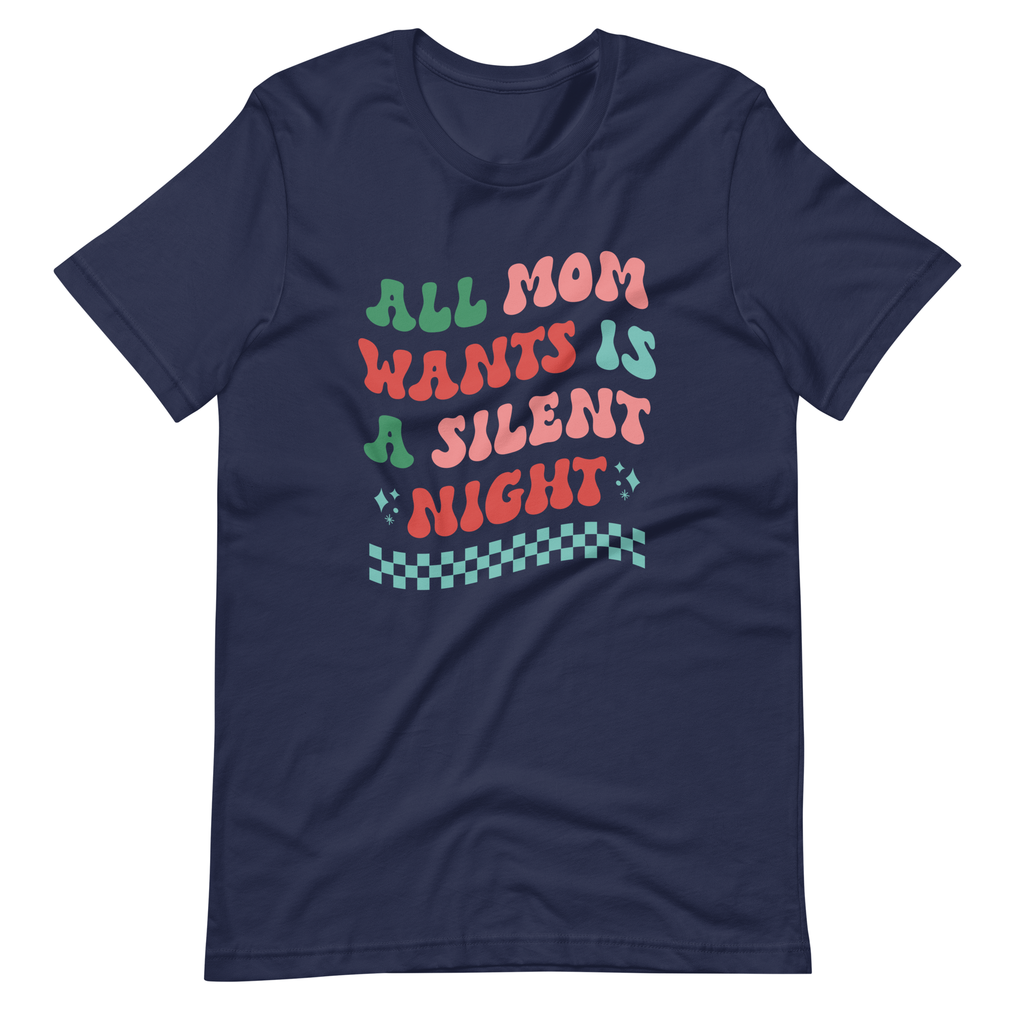 All Mom Wants Is A Silent Night Unisex t-shirt