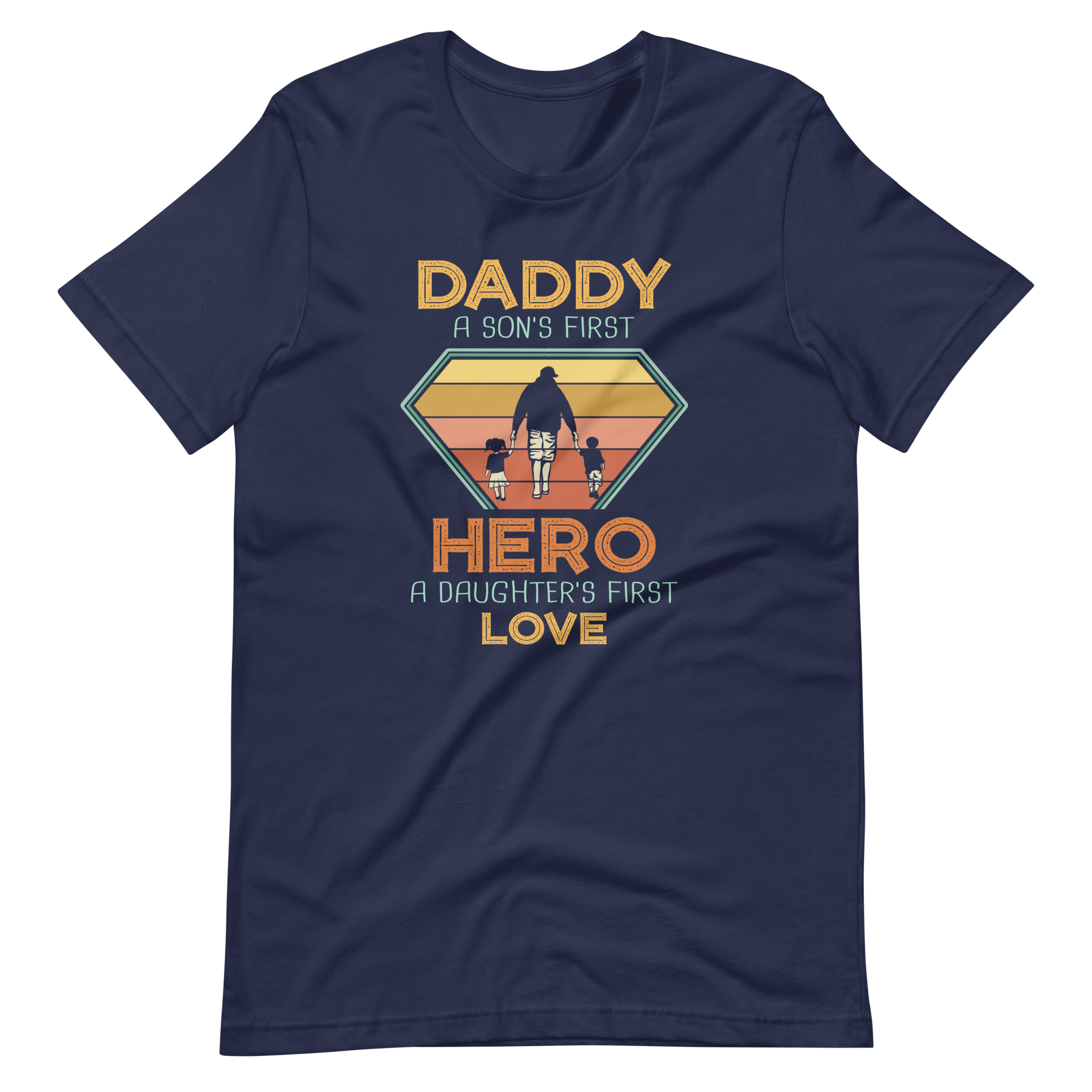 Daddy A Son's First Hero A Daughter's First Love Unisex t-shirt