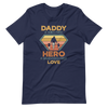 Daddy A Son's First Hero A Daughter's First Love Unisex t-shirt