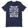 I'm My Mother-In-Law's Favorite Child Unisex t-shirt