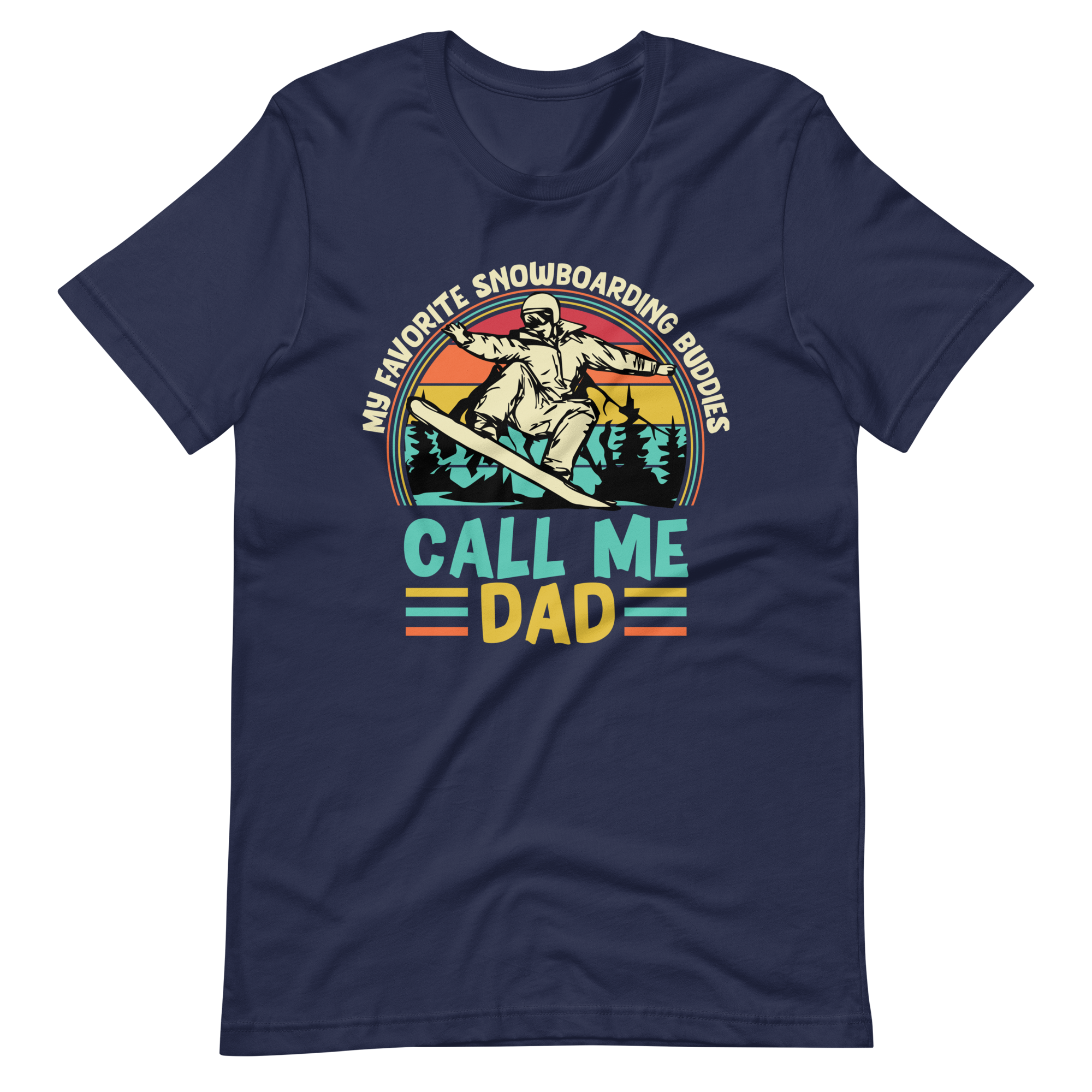 My Favorite Snowboarding Buddies Call Me Dad Unisex t-shirt