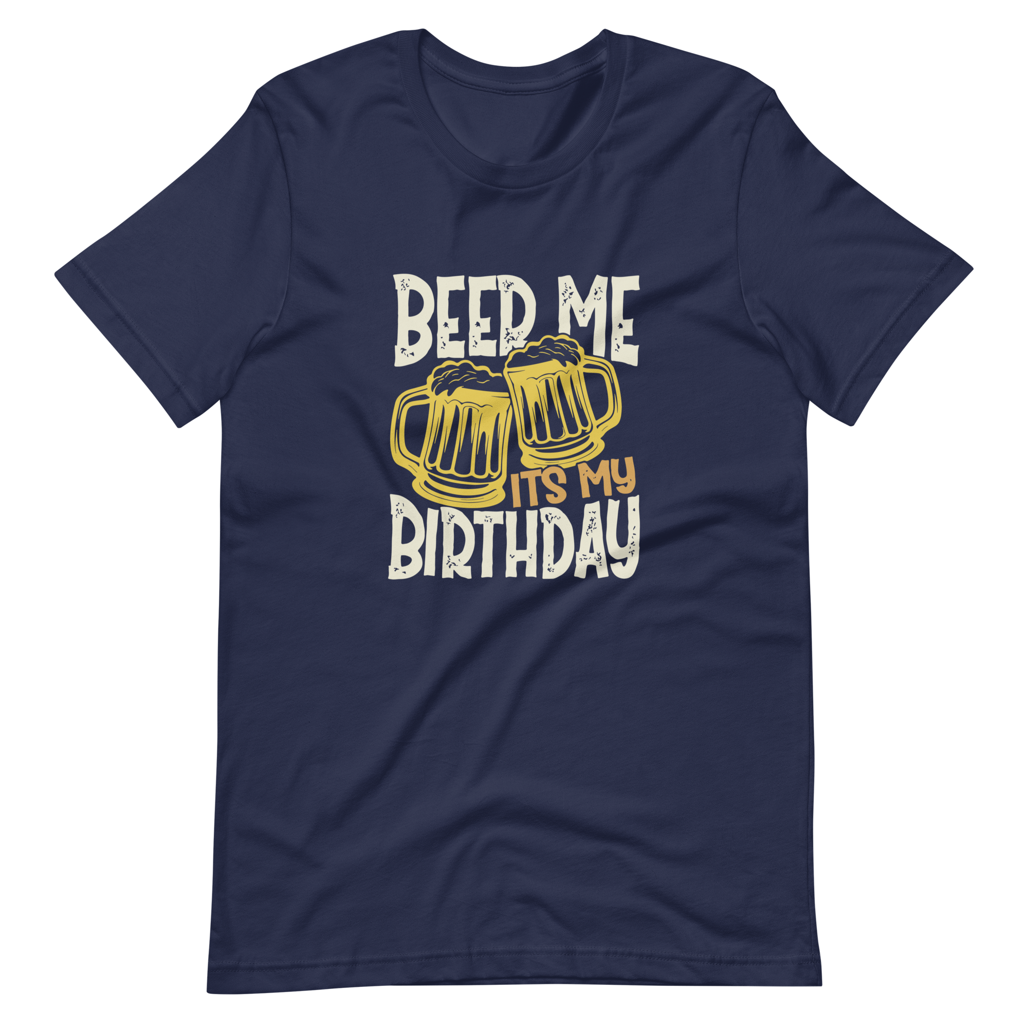 Beer Me It's My Birthday Unisex t-shirt