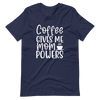 Coffee Gives Me Mom Powers Unisex t-shirt