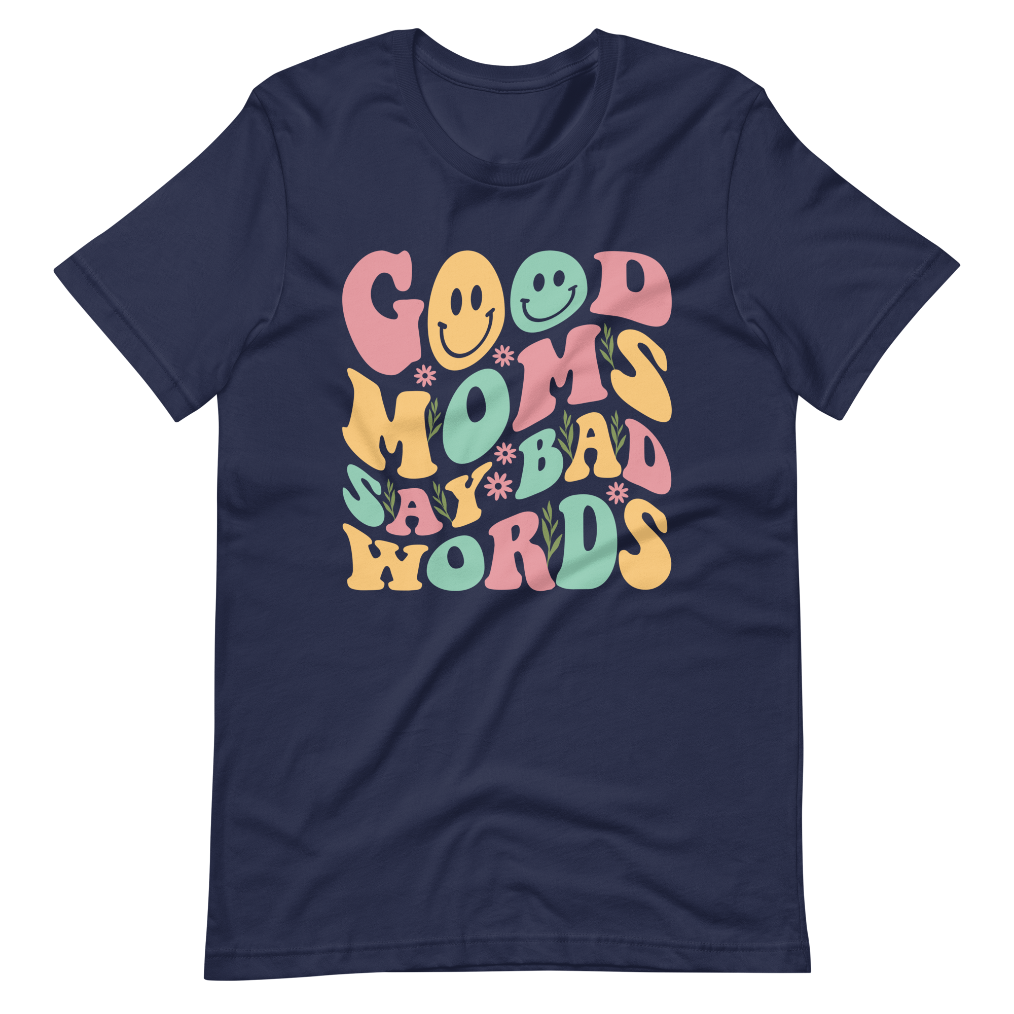 Good Moms Say Bad Words Unisex t-shirt