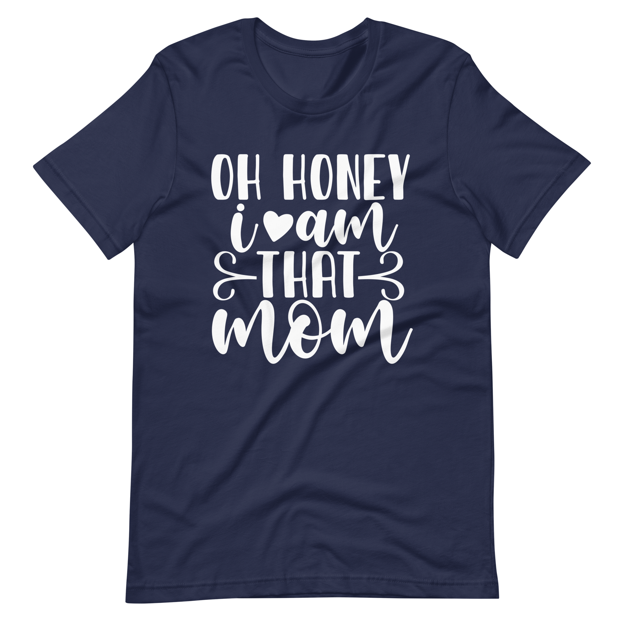 Oh Honey I Am That Mom Unisex t-shirt