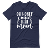 Oh Honey I Am That Mom Unisex t-shirt