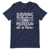 Surviving Motherhood One Meltdown At A Time Unisex t-shirt