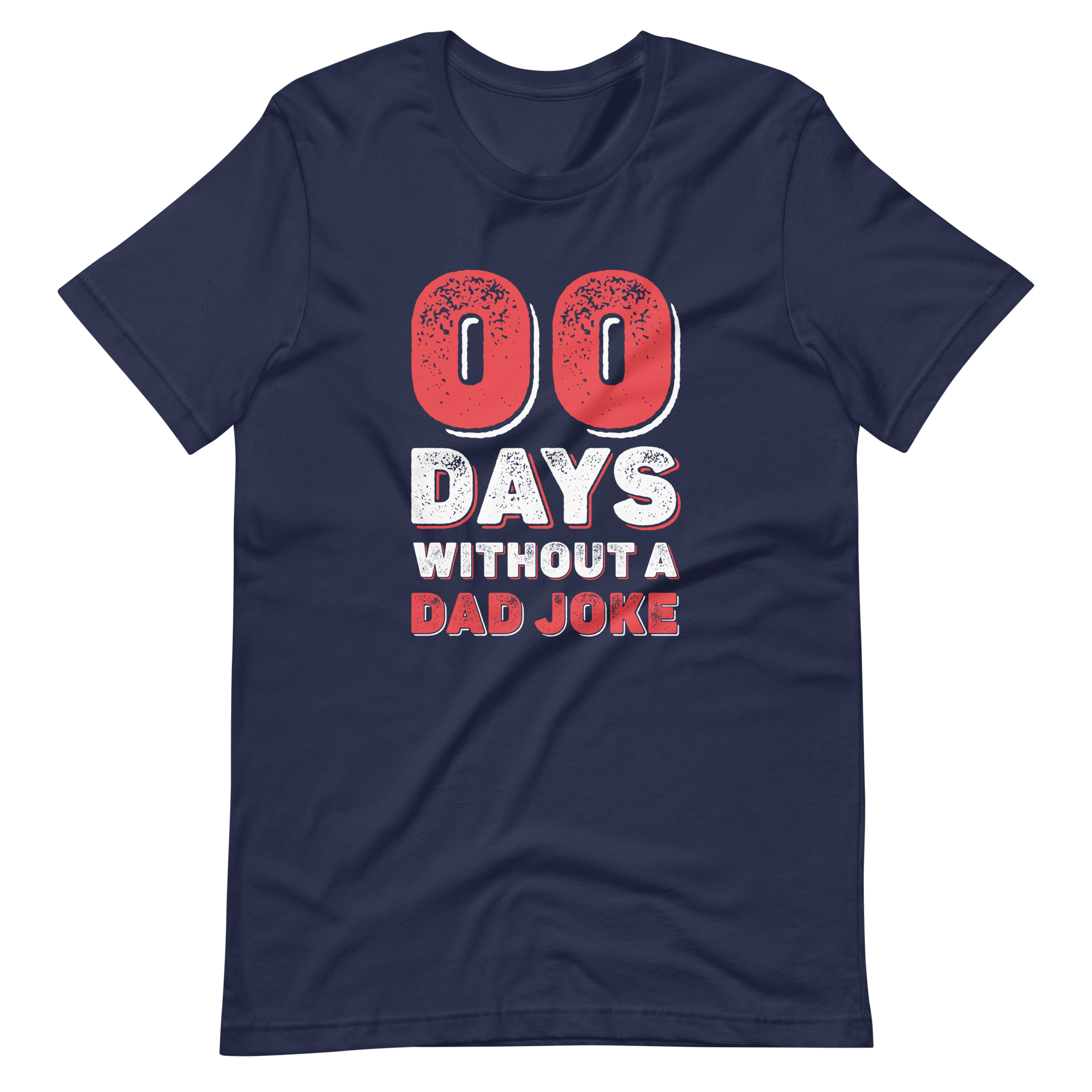 Zero Days Without A Dad Joke Unisex t-shirt