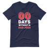 Zero Days Without A Dad Joke Unisex t-shirt