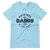 Original Daddy Established 2024 And The Best Unisex t-shirt