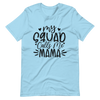 My Squad Calls Me Mama Unisex t-shirt