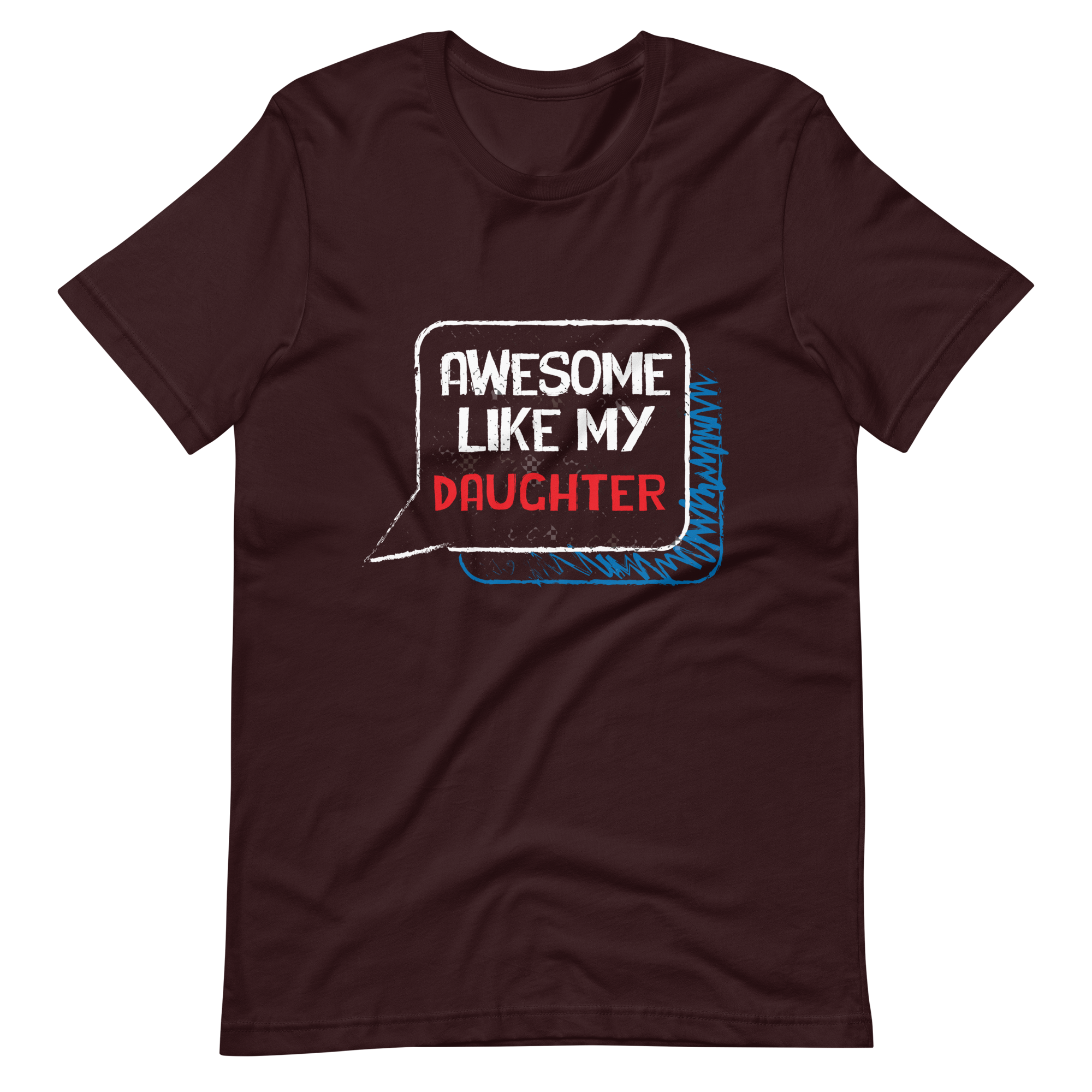 Awesome Like My daughter Unisex t-shirt