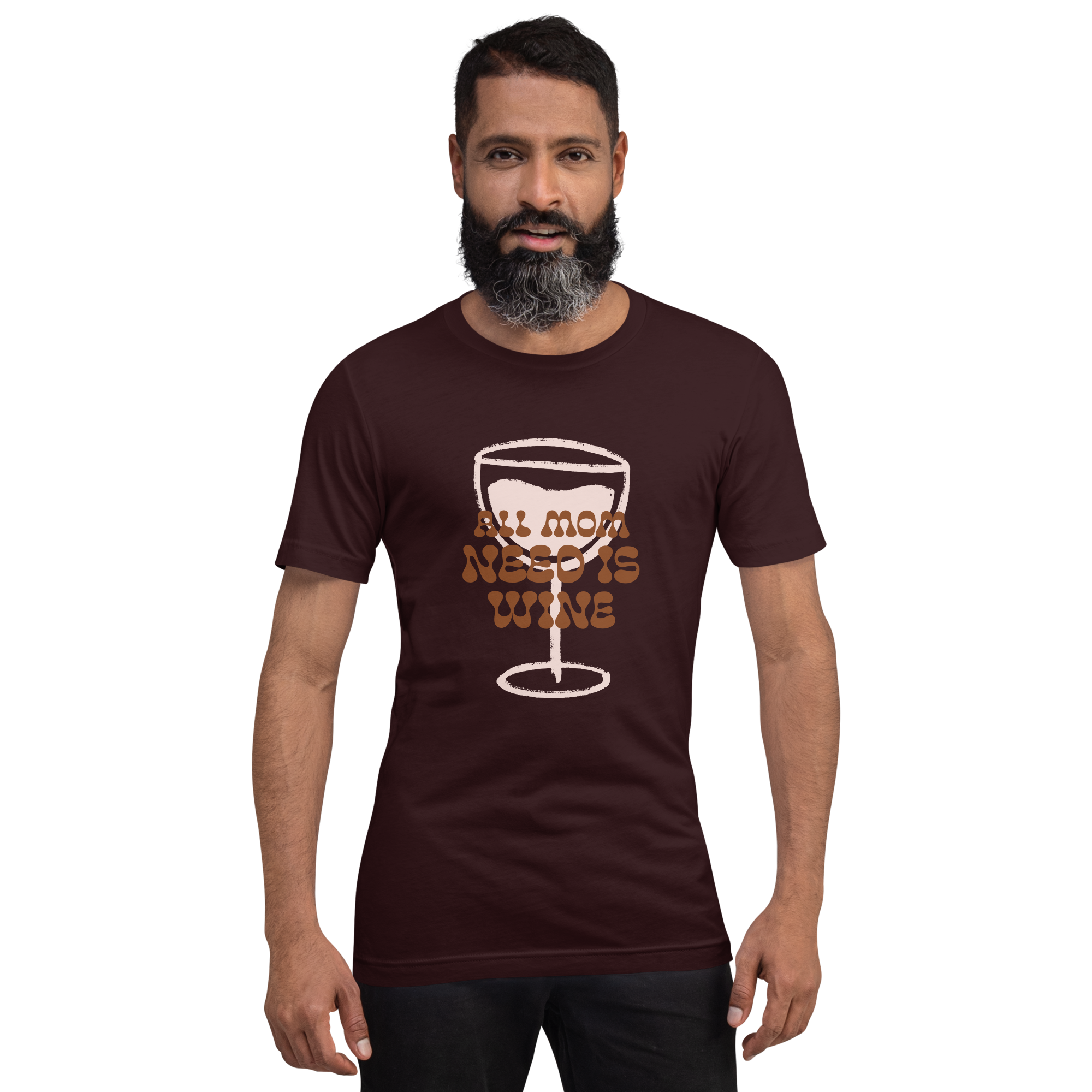 All Mom Need Is Wine Unisex t-shirt