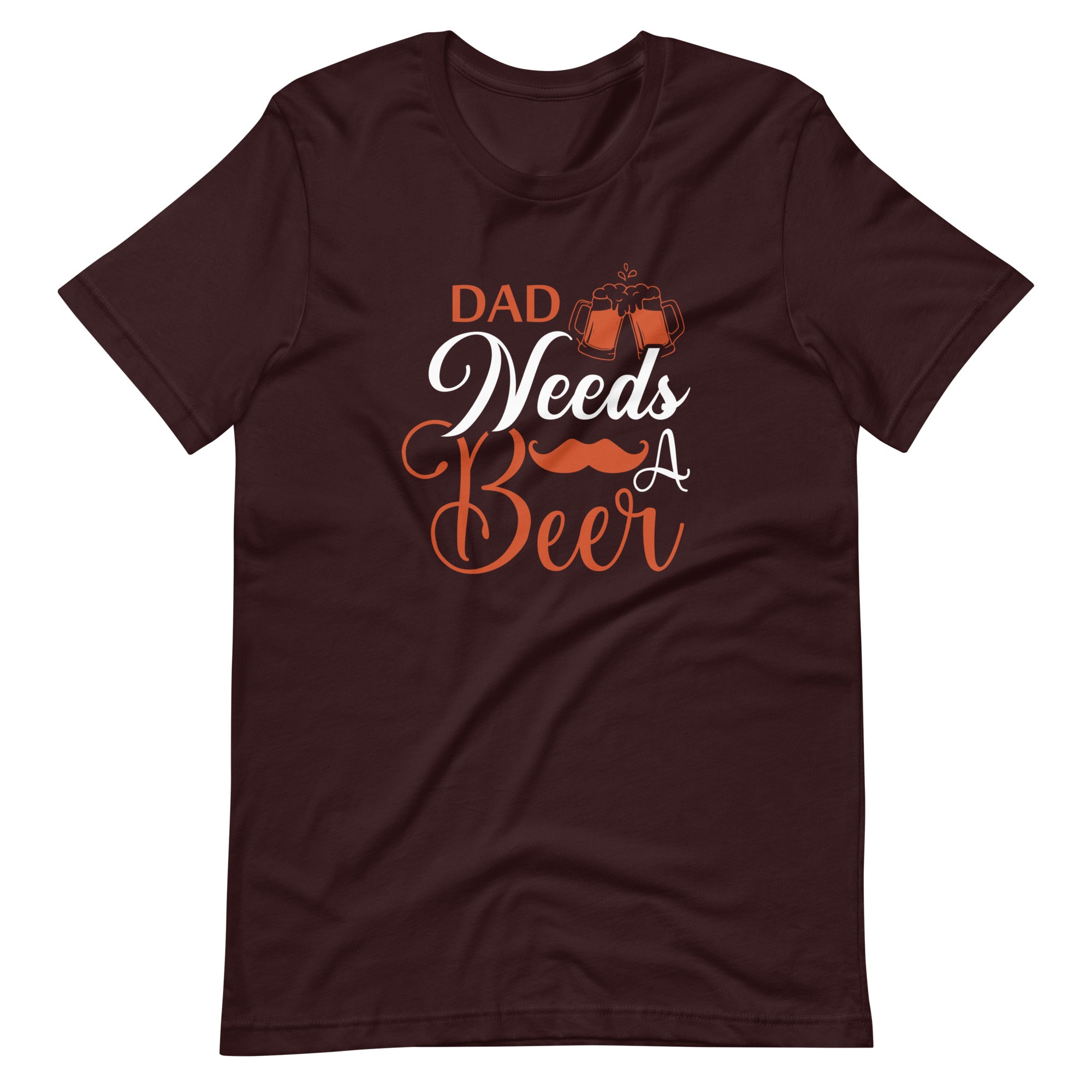 Dad Needs A Beer Unisex t-shirt