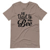 He Dad To Bee Unisex t-shirt