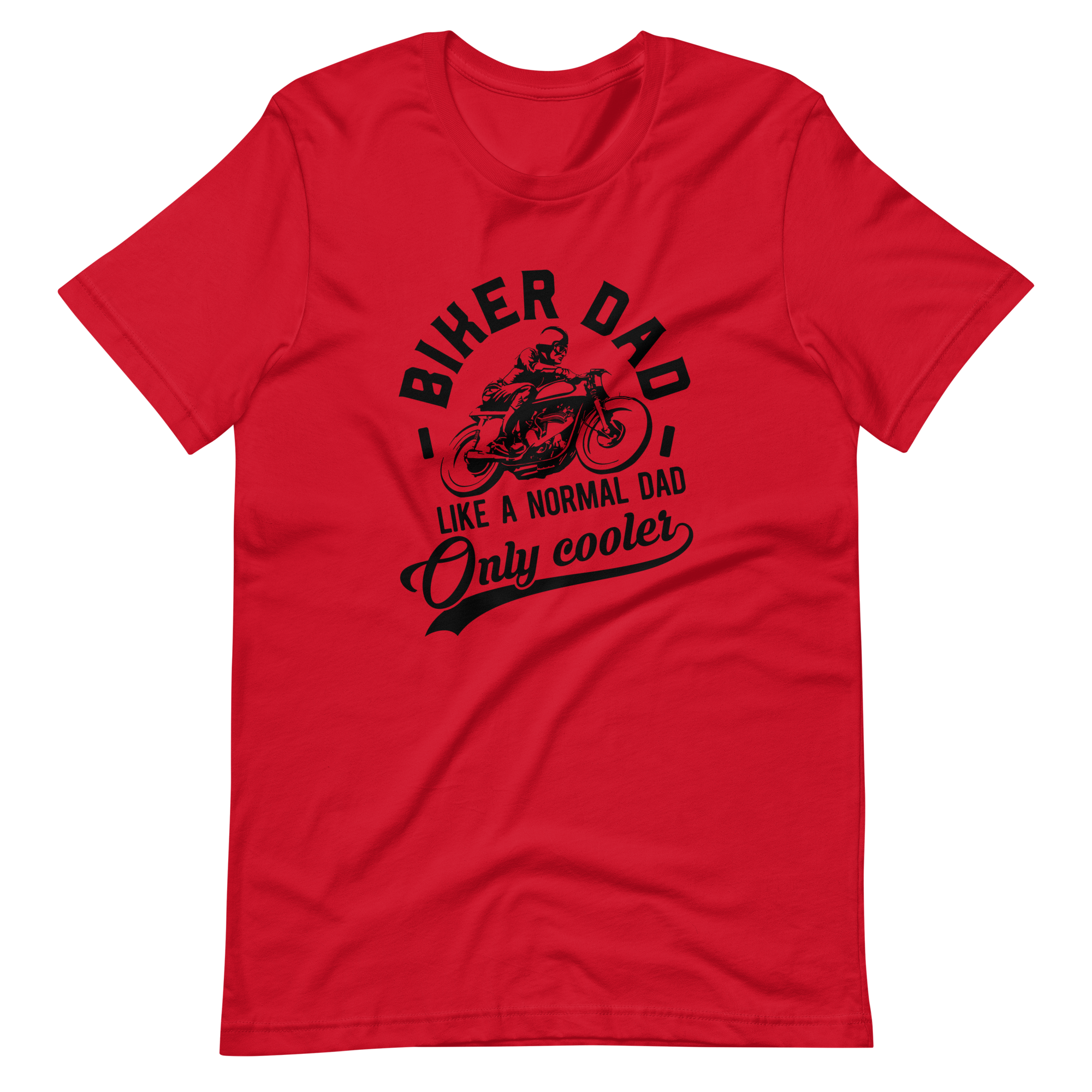 Biker Dad Like A Normal Dad Only Cooler Unisex t-shirt