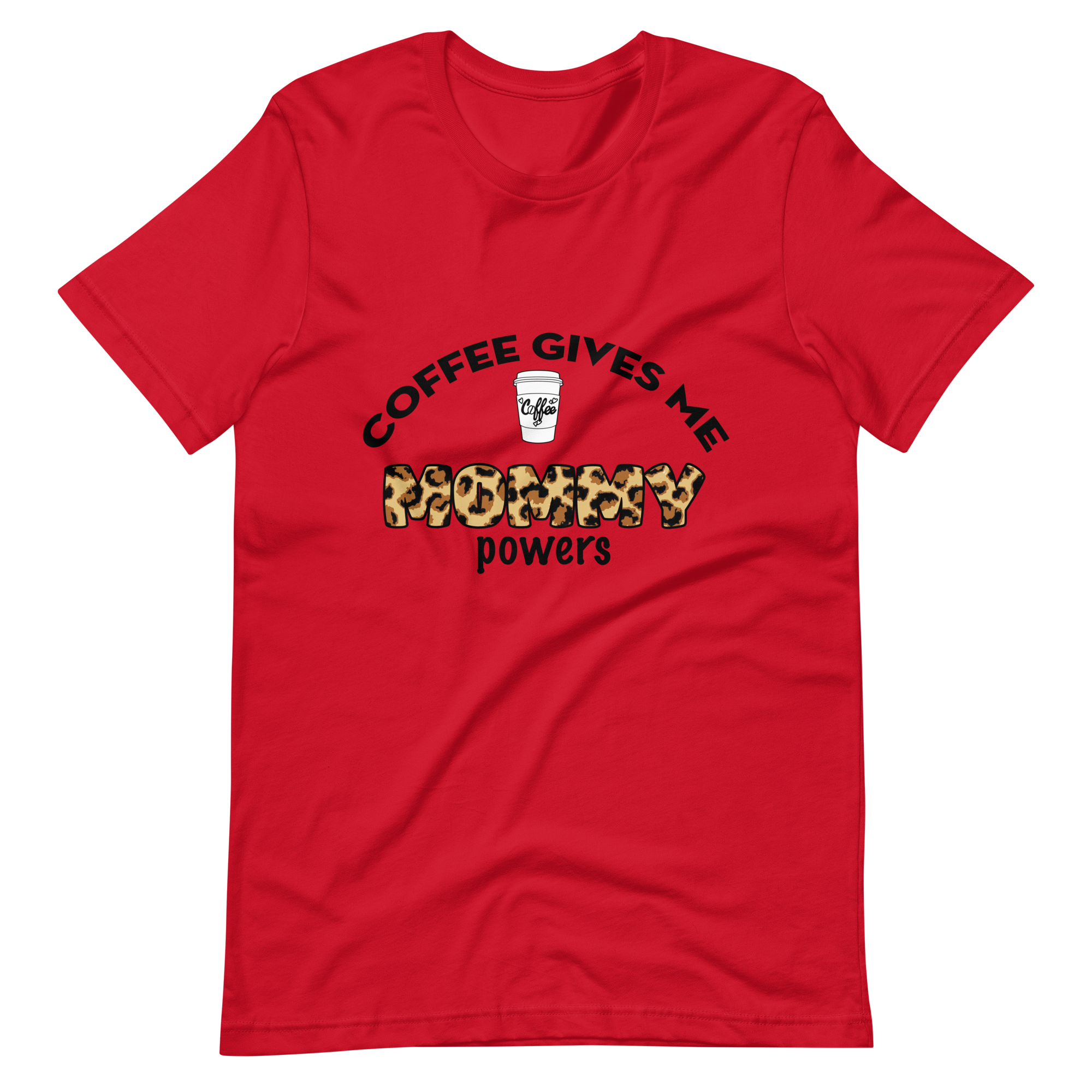 Coffee Gives Me Mommy Powers Unisex t-shirt