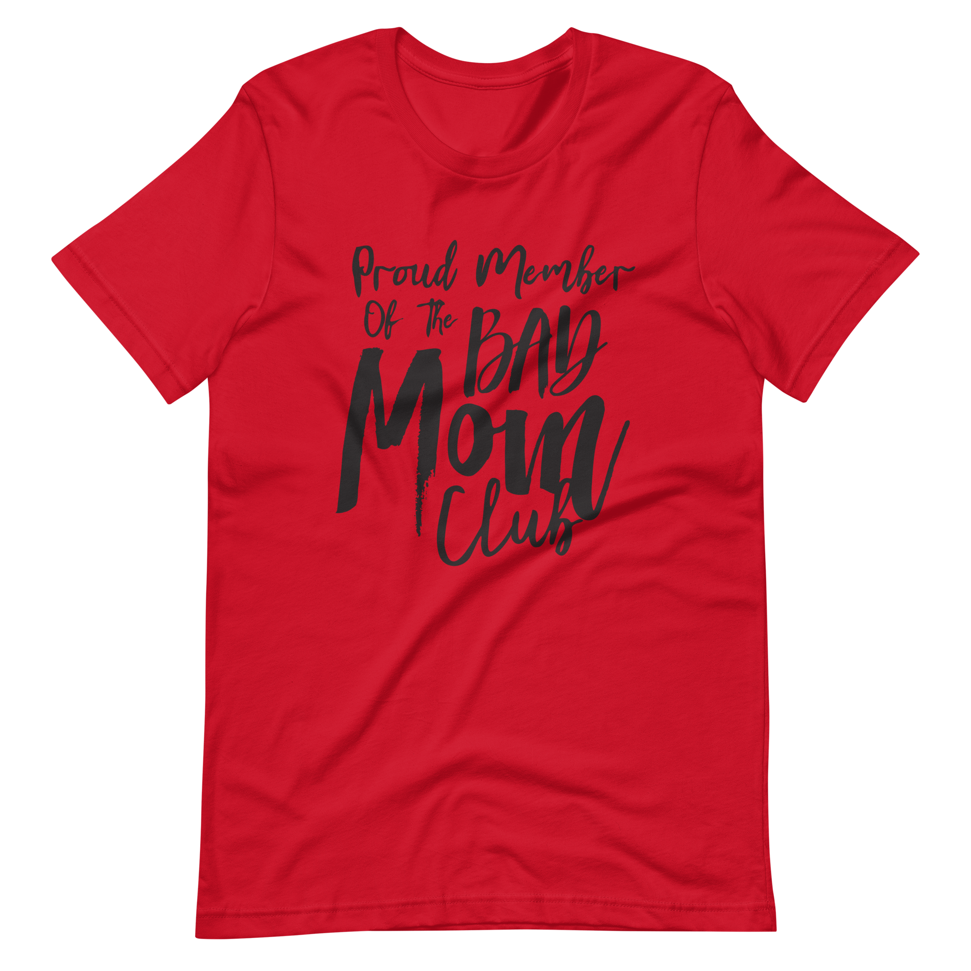 Proud Member Of The Bad Moms Club Unisex t-shirt