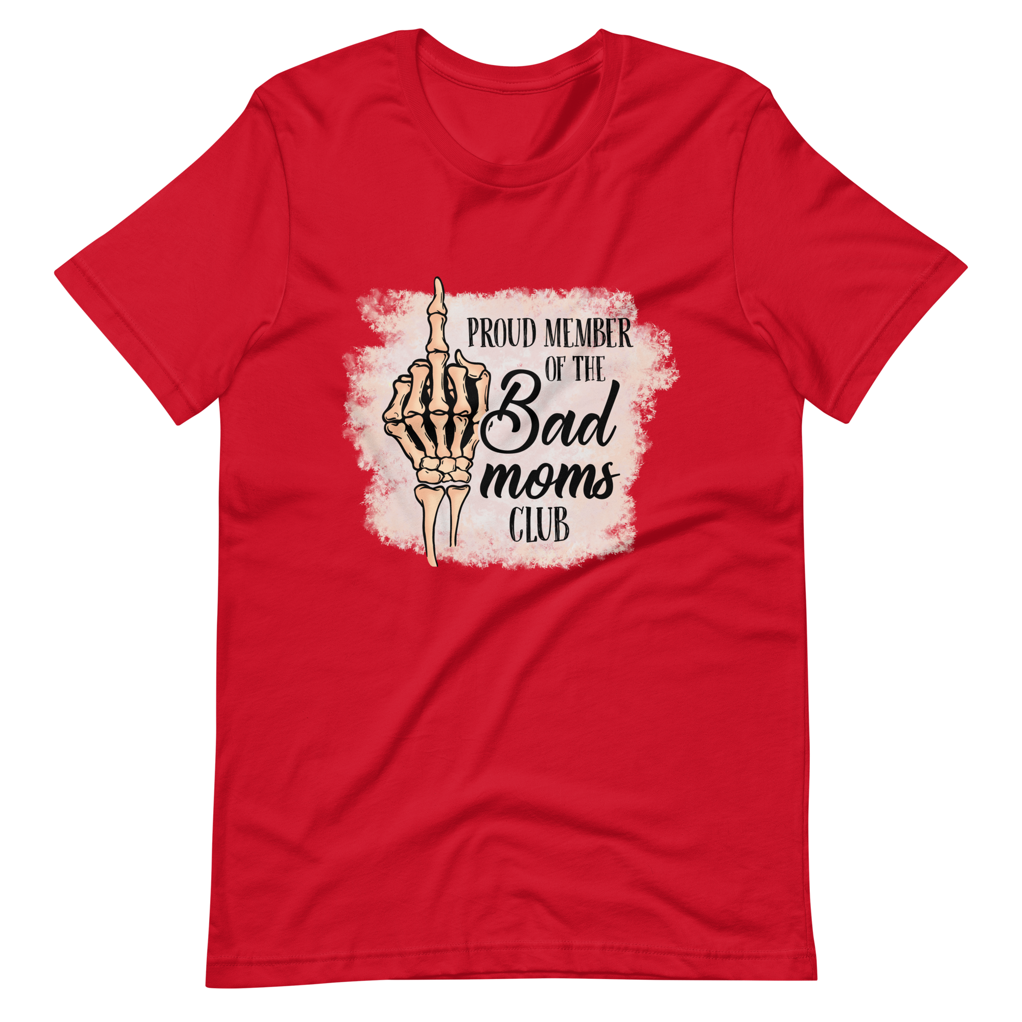 Proud Member Of The Bad Moms Club Unisex t-shirt