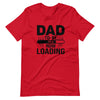 Dad To Be Now Loading Unisex t-shirt