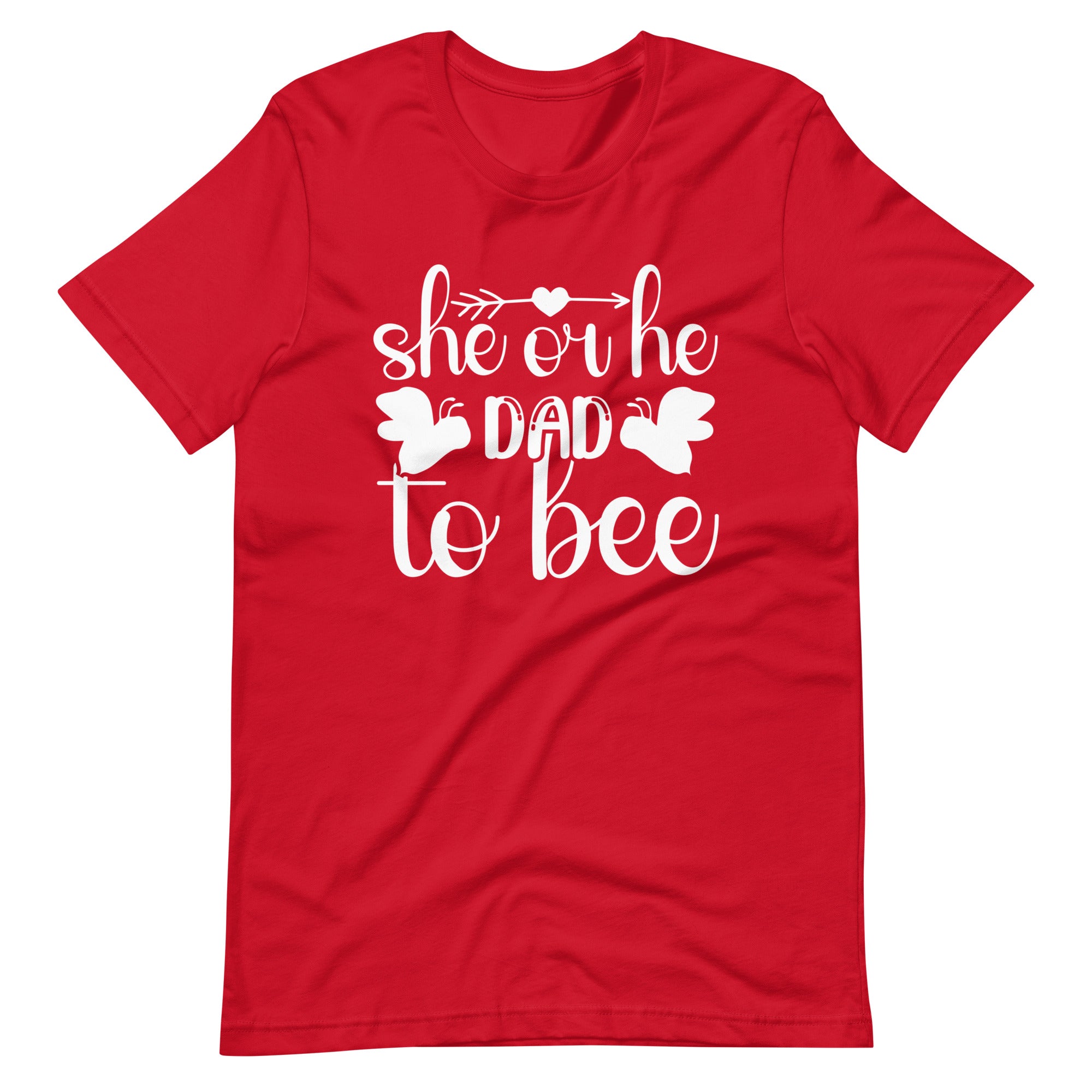 She Or He Dad To Bee Unisex t-shirt