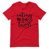 I'm Eating for Two Unisex t-shirt