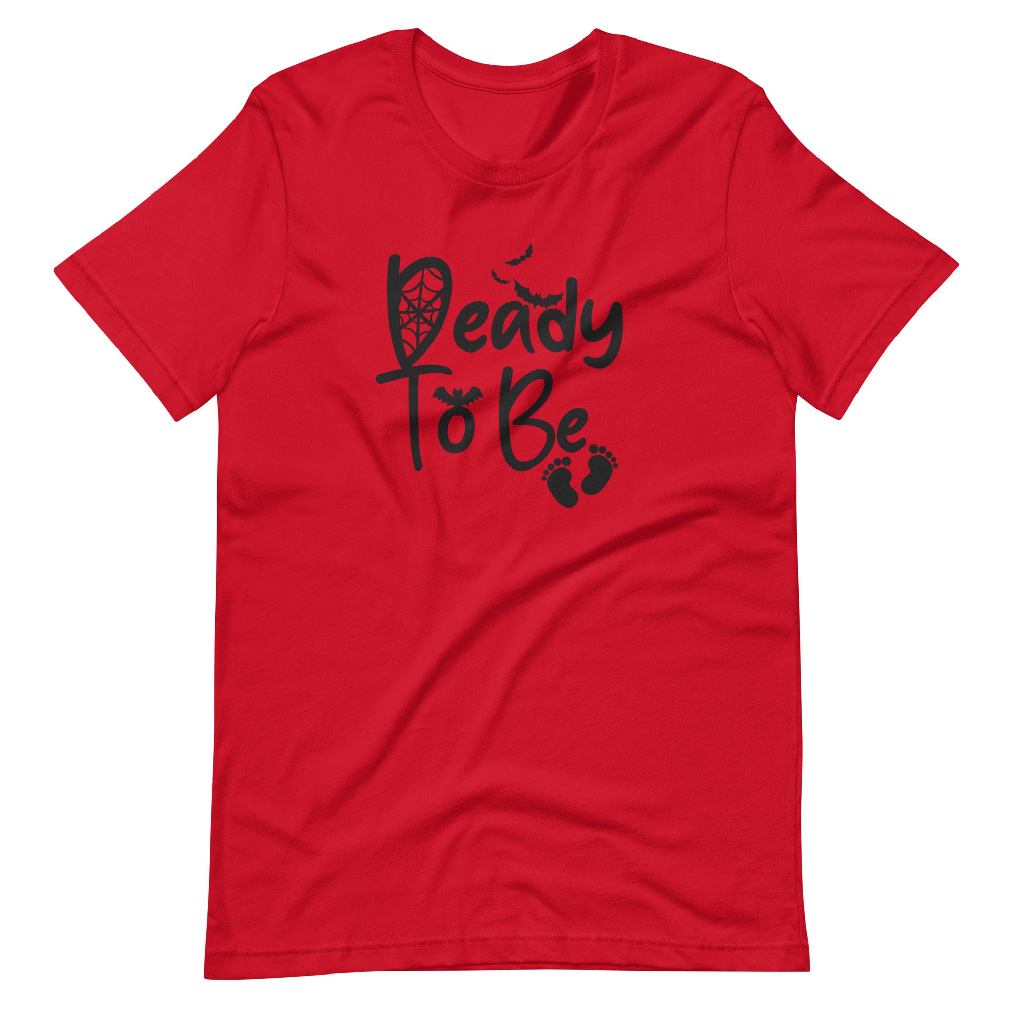 Deady To Be Unisex t-shirt