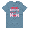 My Valentine Calls Me Mom Unisex t-shirt