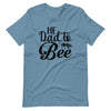 He Dad To Bee Unisex t-shirt