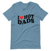 I Love Hot Dads Unisex t-shirt