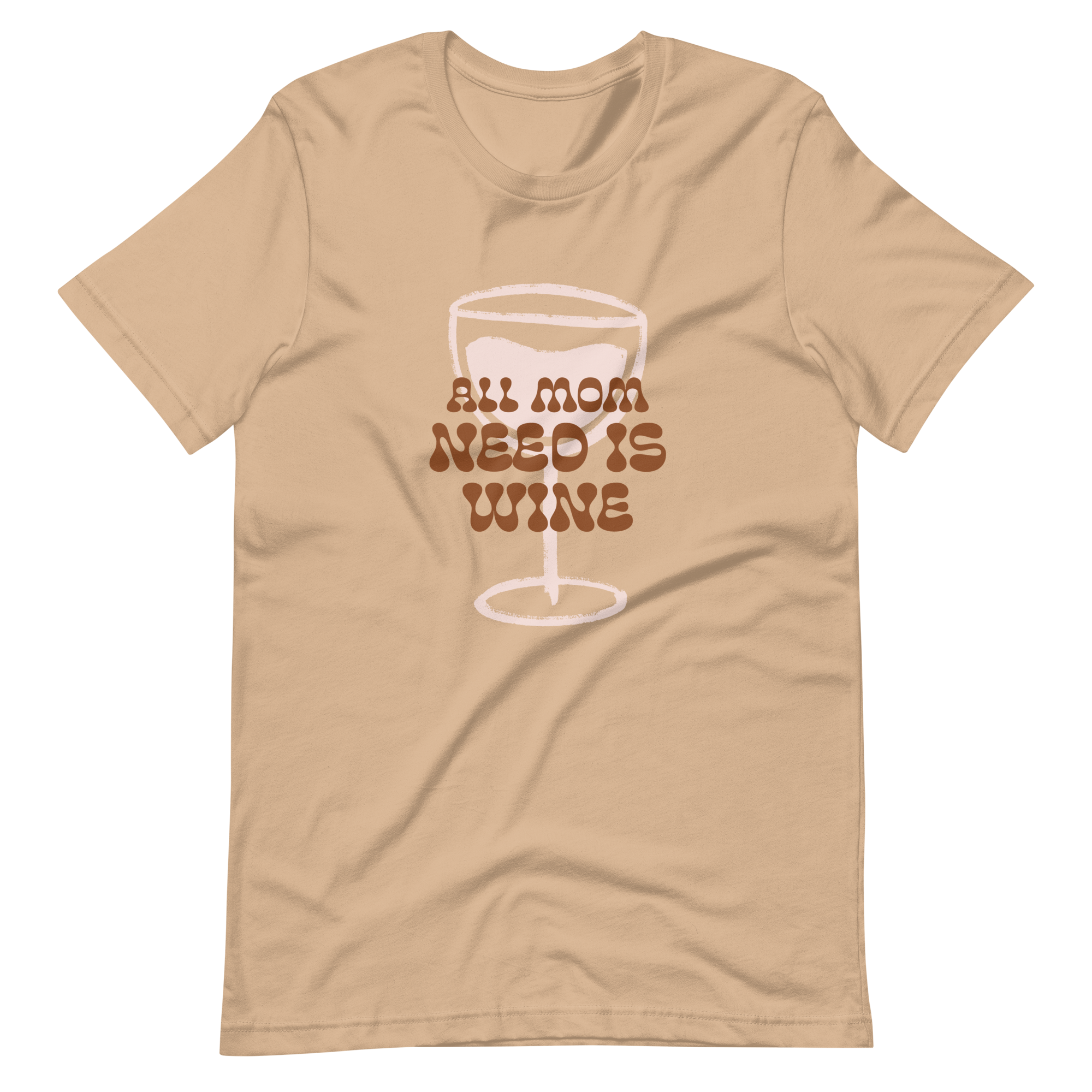 All Mom Need Is Wine Unisex t-shirt