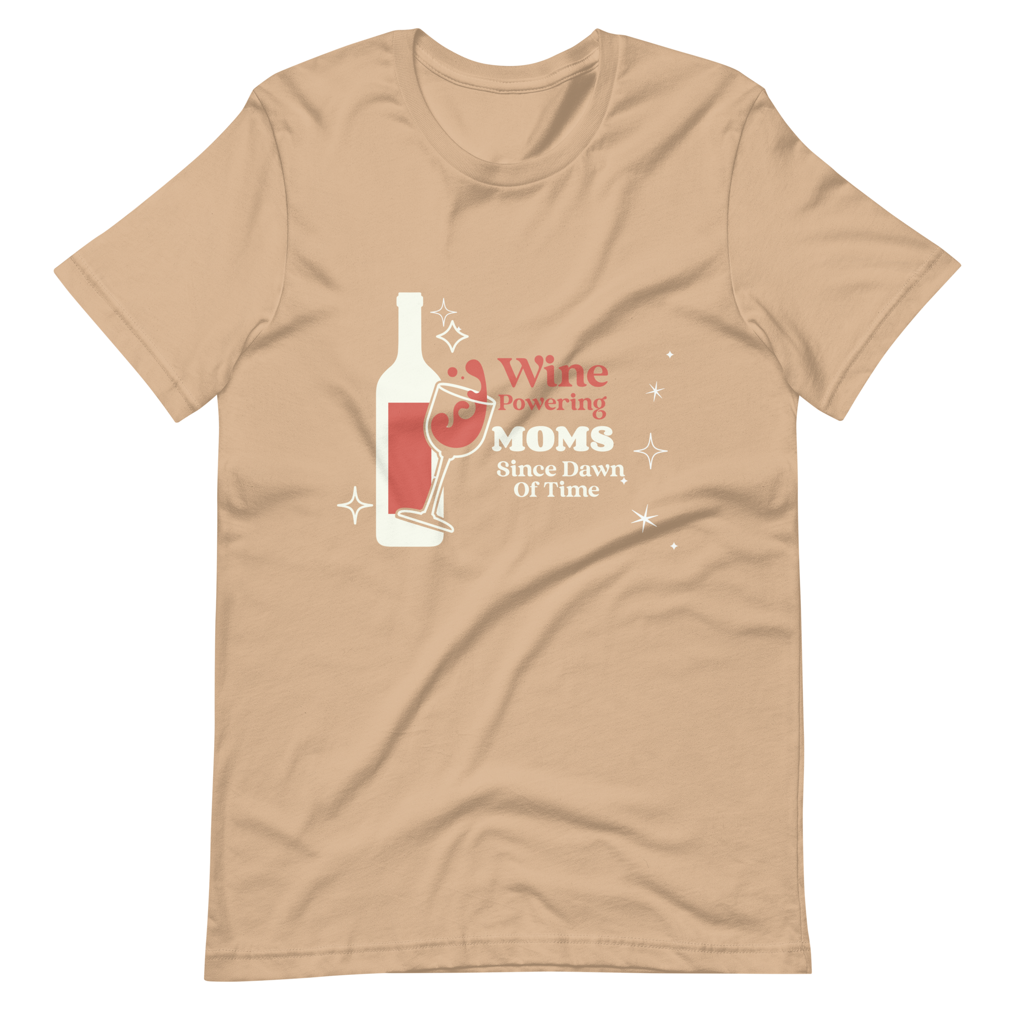 Wine Powering Moms Since Dawn Of Time Unisex t-shirt