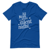 All Mom Wants Is A Silent Night Unisex t-shirt