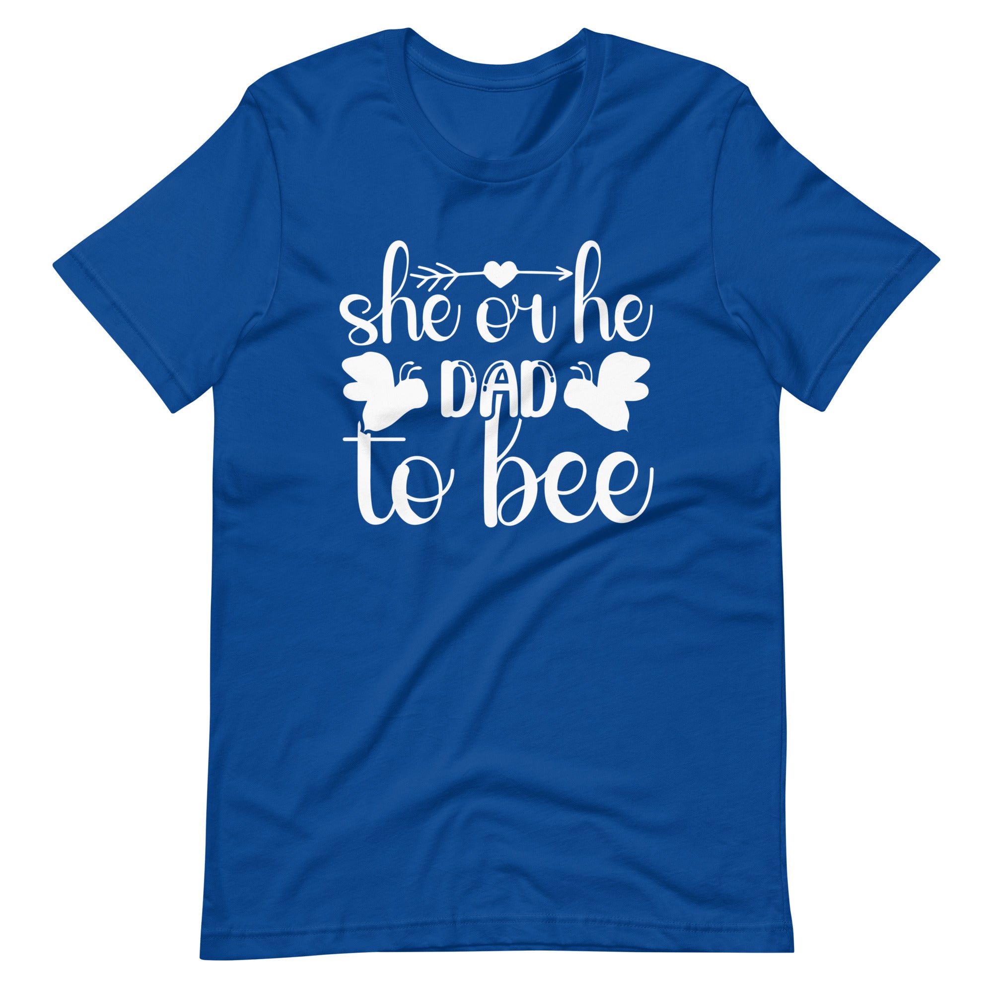 She Or He Dad To Bee Unisex t-shirt