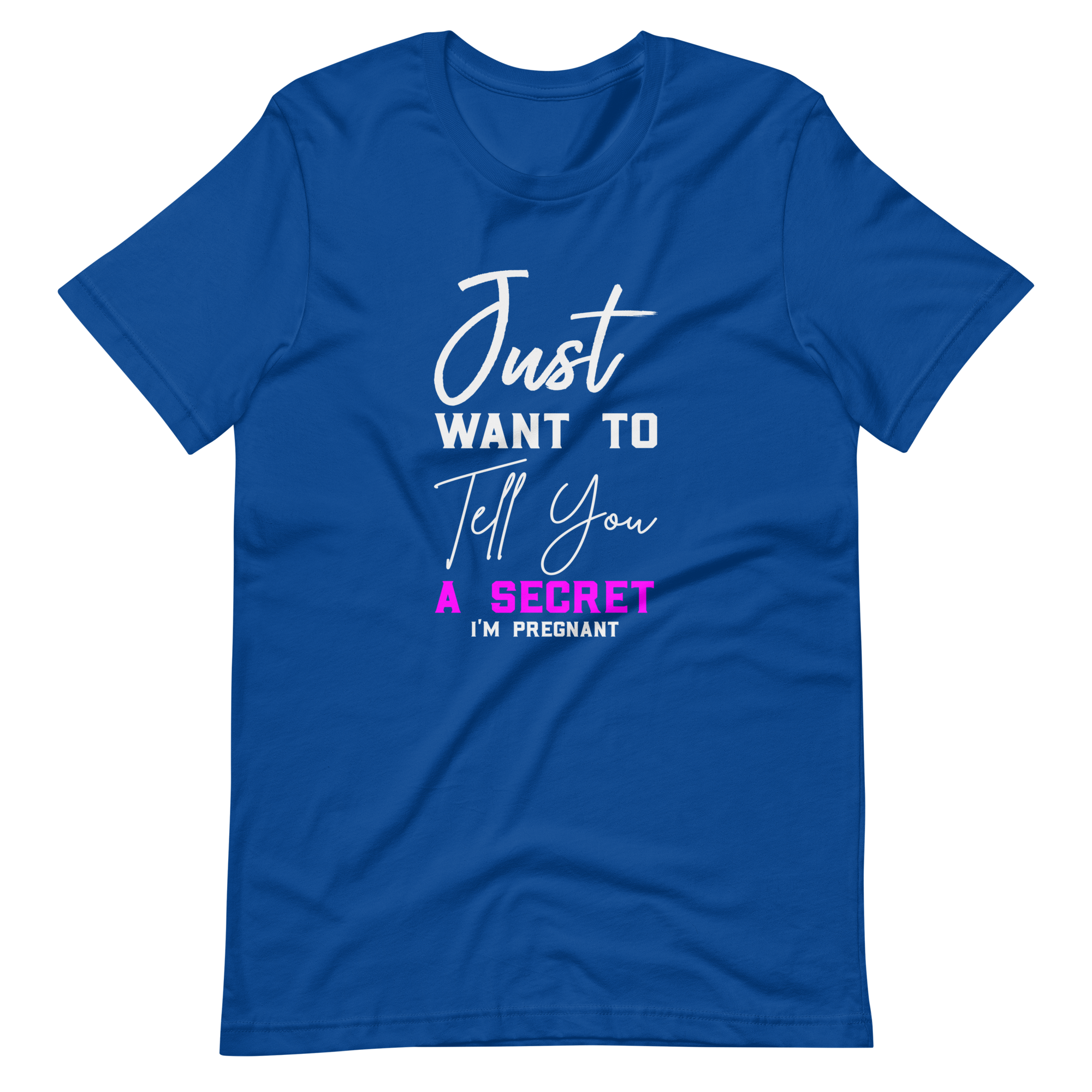 Just Want to Tell You A Secret I'm Pregnant Unisex t-shirt