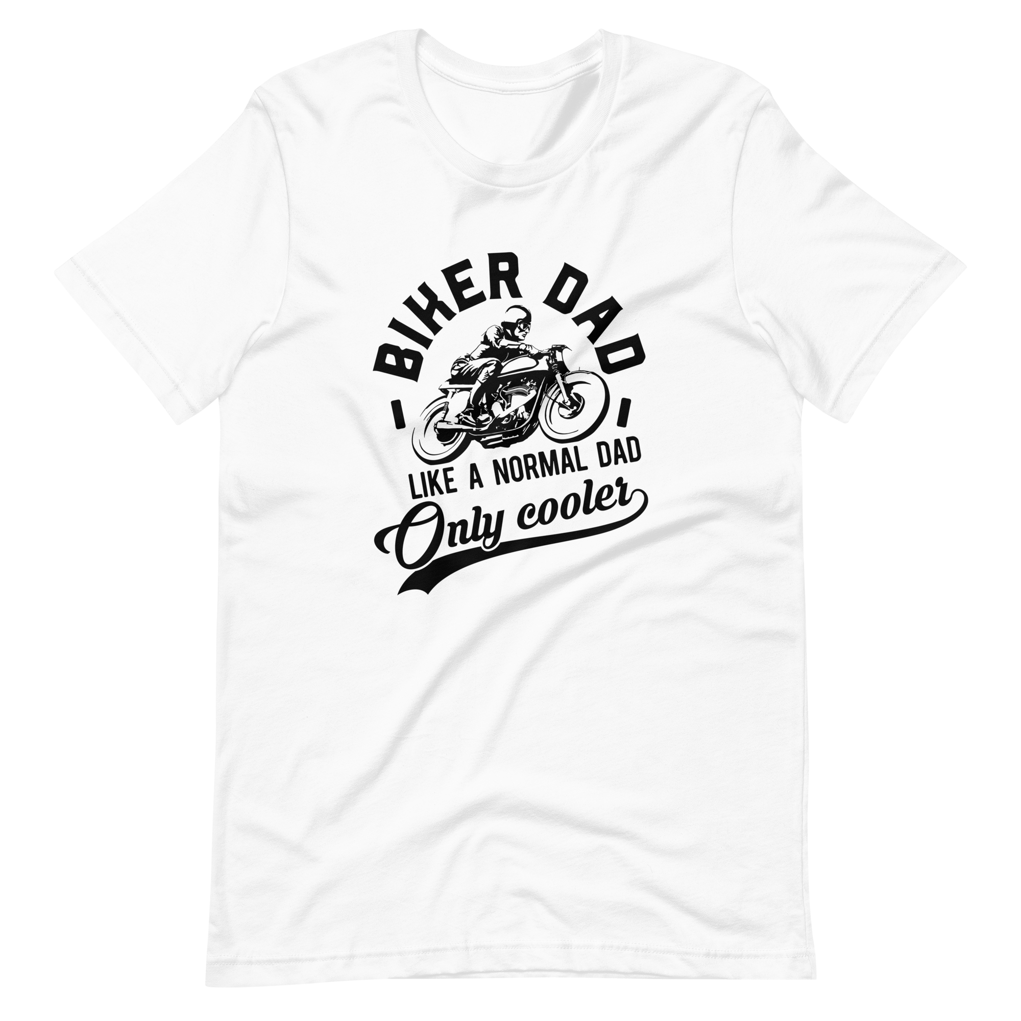 Biker Dad Like A Normal Dad Only Cooler Unisex t-shirt