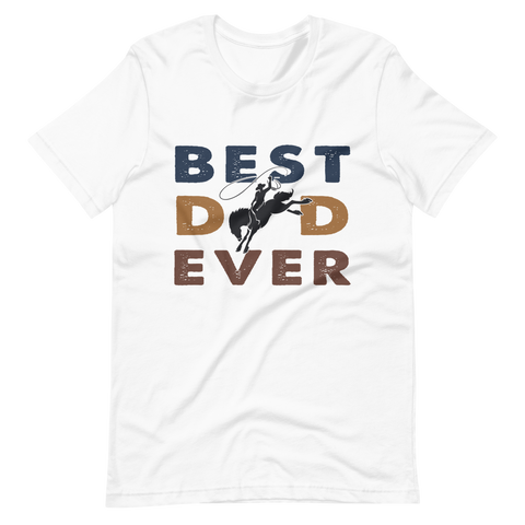 Best Dad Ever Cowboy Rodeo Unisex t-shirt