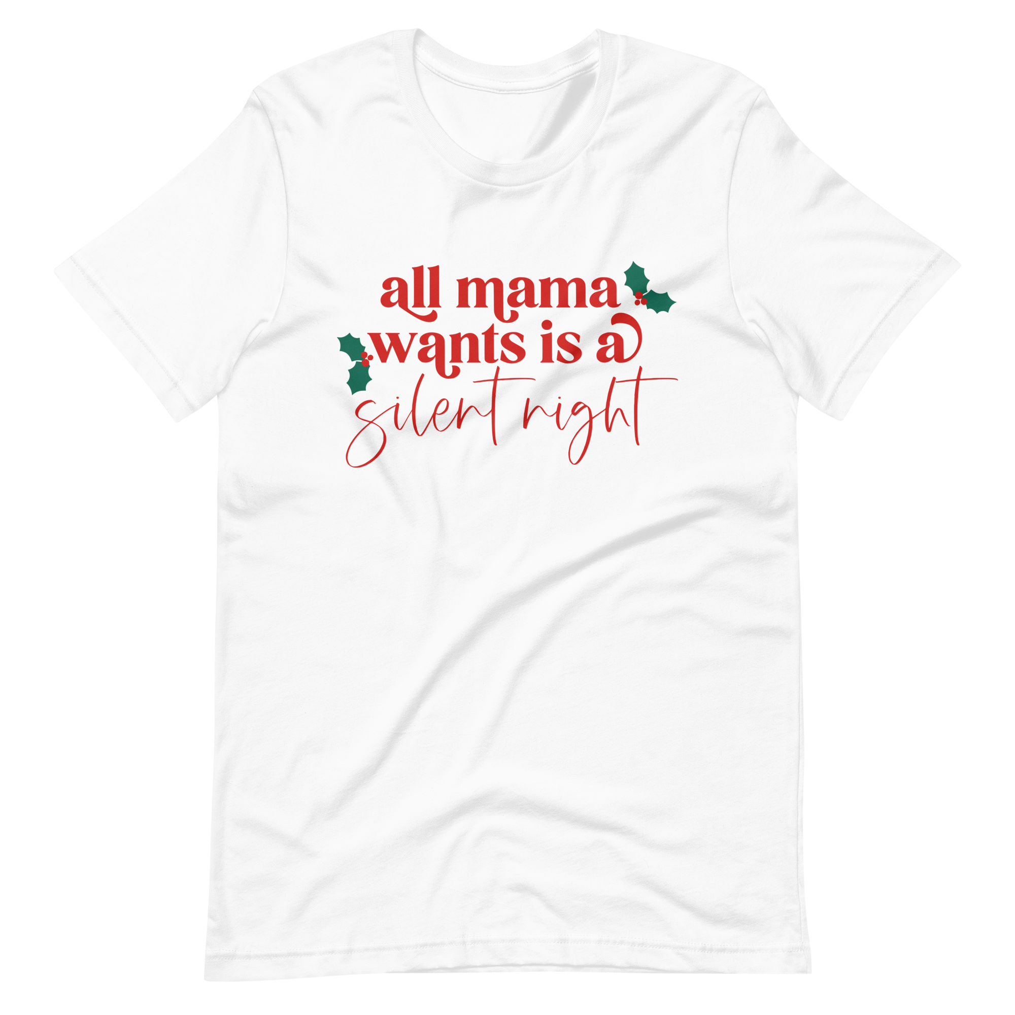 All Mom Wants Is A Silent Night Unisex t-shirt