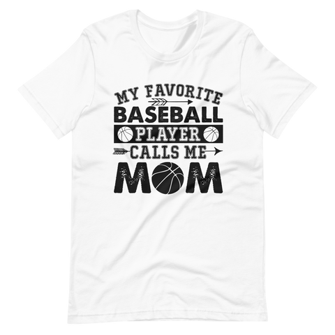 My Favorite Baseball Player Calls Me Mom Unisex t-shirt