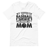 My Favorite Baseball Player Calls Me Mom Unisex t-shirt