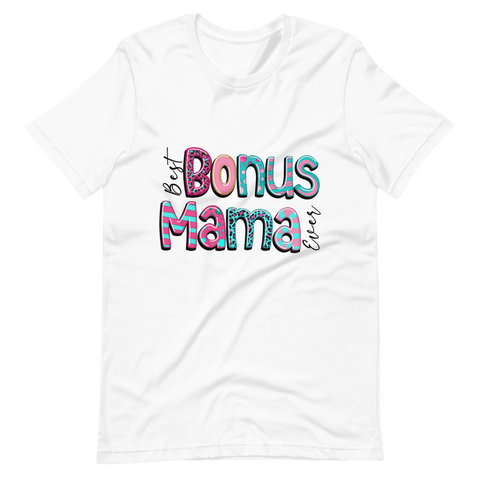 Best Bonus Mama Ever Unisex t-shirt