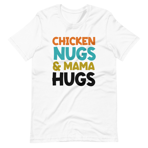 Chicken Nugs & Mama Hugs Unisex t-shirt