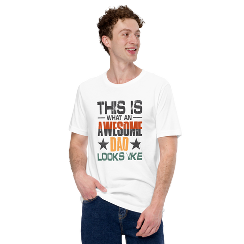 This Is What An Awesome Dad Looks Like Unisex t-shirt