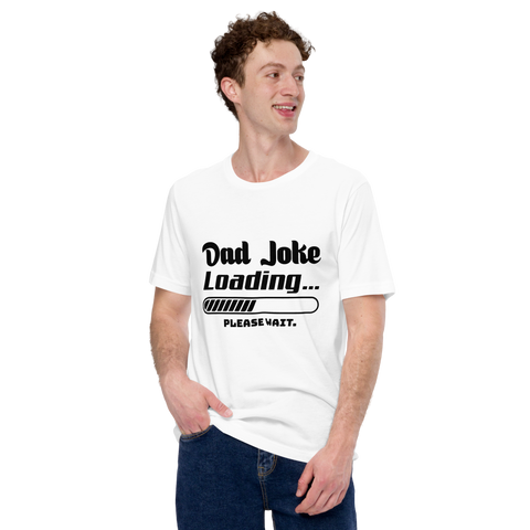 Dad Jokes Loading... Please Wait Unisex t-shirt