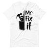 Mr. Fix It Unisex t-shirt