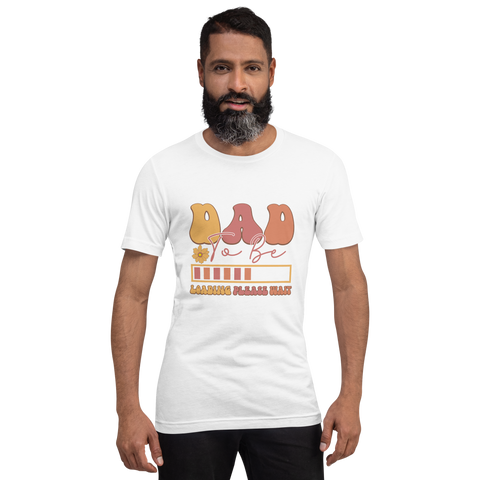 Dad To Be Loading... Please Wait Unisex t-shirt