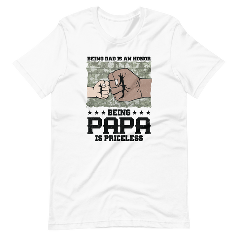 Being Dad Is An Honor Being Papa Is Priceless Unisex t-shirt