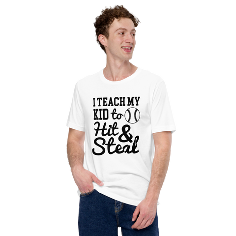 I Teach My Kid To Hit And Steal Unisex t-shirt