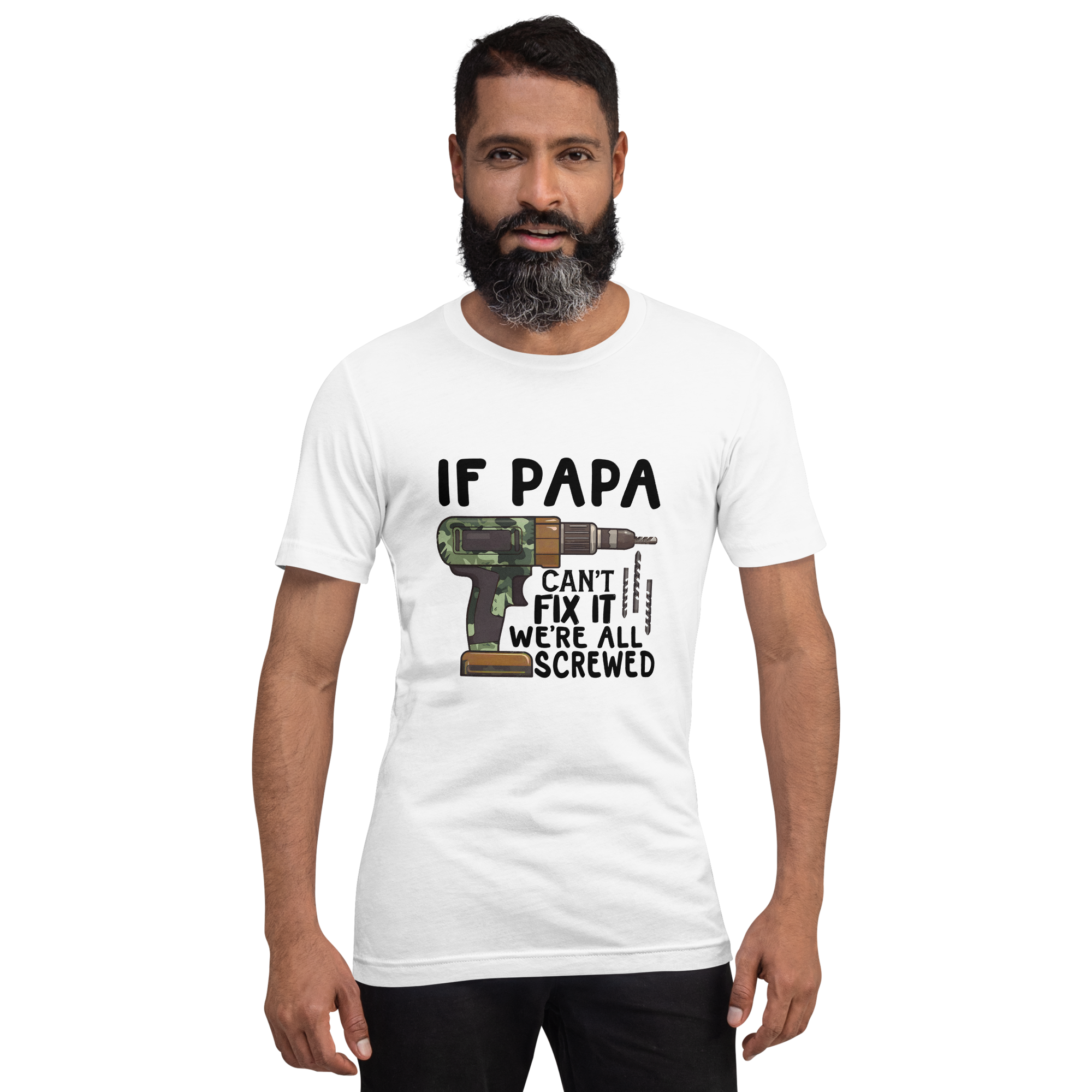 if Papa Can't Fix It We're All Screwed Unisex t-shirt