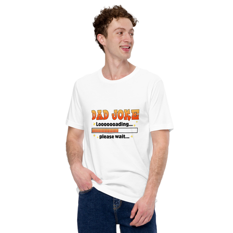 Dad Joke Loading Please Wait Unisex t-shirt